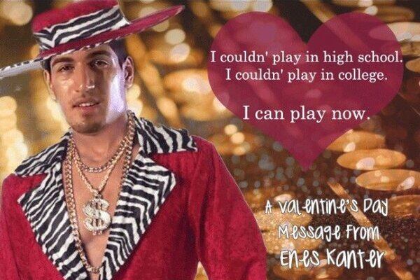 Enes Kanter: “Pimp Daddy” Wishes All His Sweeties a Happy Valentine's Day