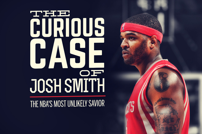 The Curious Case of Josh Smith, the NBA's Most Unique Franchise