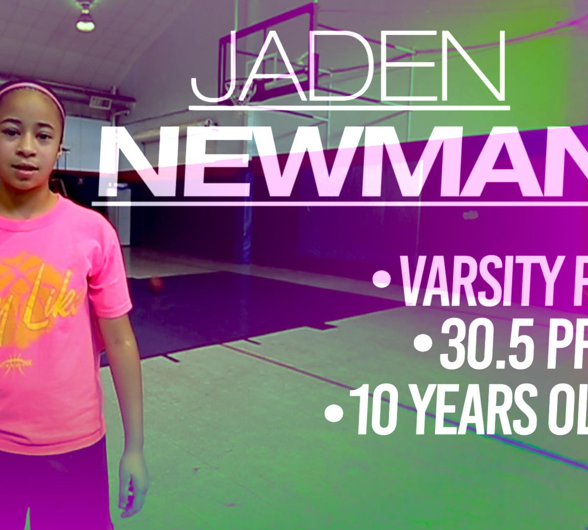Jaden Newman 10 Years Old 30 5 Ppg On Varsity Wants To Be 1st